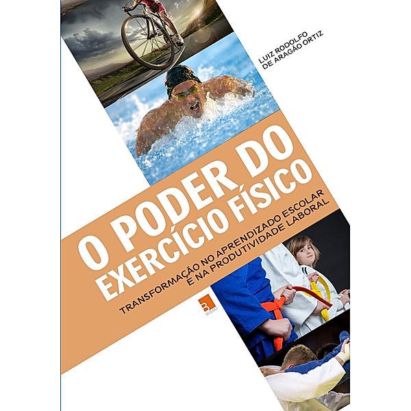 O Poder do Exercício Físico, Luiz Rodolfo de Aragão Ortiz
