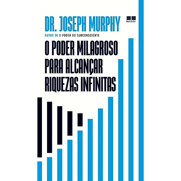 O poder milagroso para alcançar riquezas infinitas, Joseph Murphy