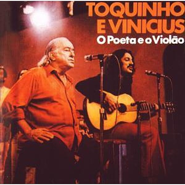 O Poeta e o Violao, Toquinho & Vinicius De Moraes