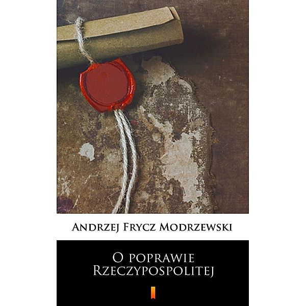O poprawie Rzeczypospolitej, Andrzej Frycz Modrzewski