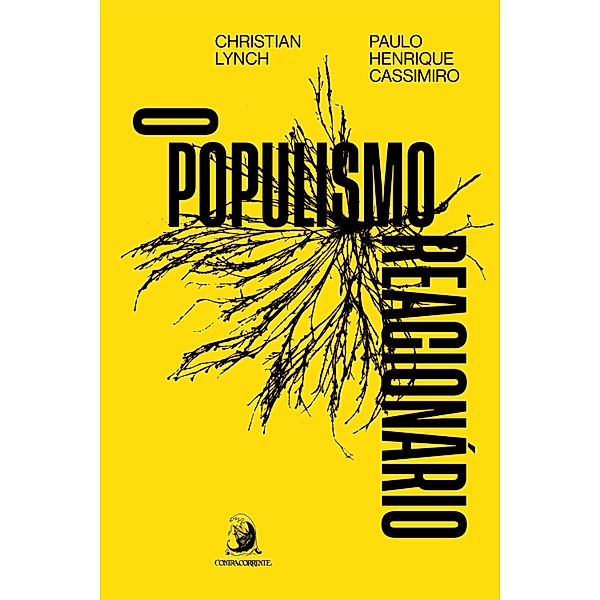 O populismo reacionário: ascensão e legado do bolsonarismo, Christian Lynch, Paulo Henrique Cassimiro