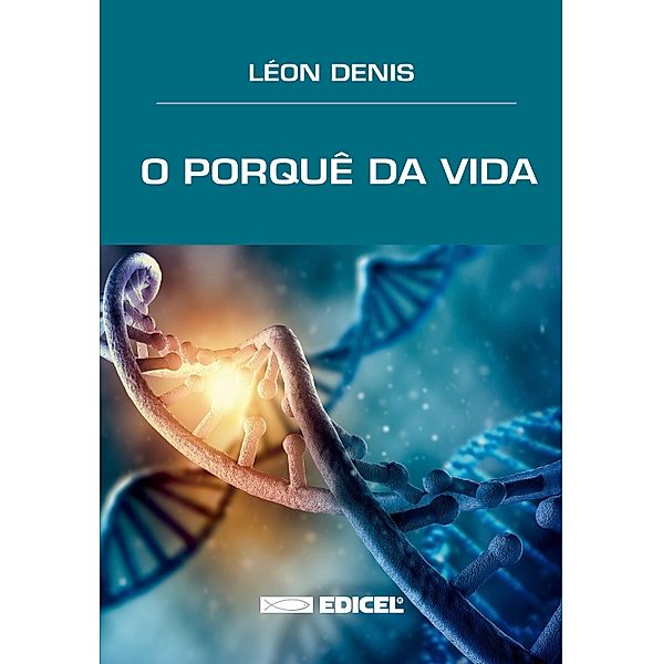 O porquê da vida, Léon Denis