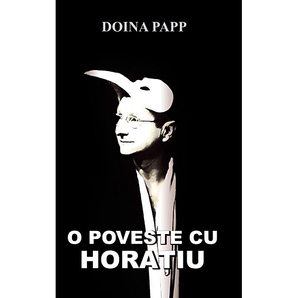 O poveste cu Hora¿iu, Doina Papp