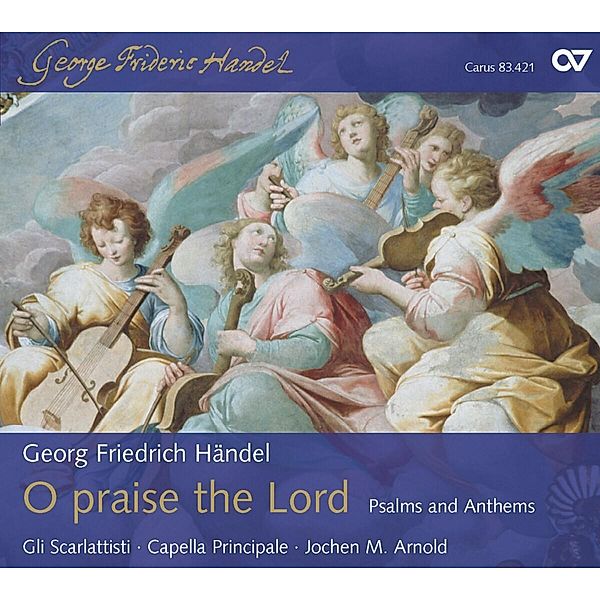 O Praise The Lord-Psalms And Anthems, Arnold, Gli Scarlattisti, Capella Principale