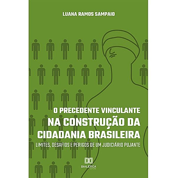 O Precedente Vinculante na Construção da Cidadania Brasileira, Luana Ramos Sampaio