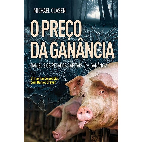 O preço da ganância (Daniel e os Pecados Capitais, #1) / Daniel e os Pecados Capitais, Michael Clasen