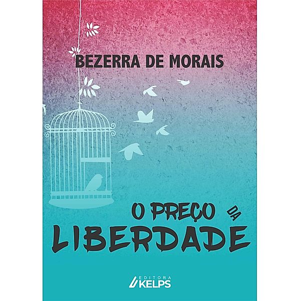 O PREÇO DA LIBERDADE, Bezerra de Morais