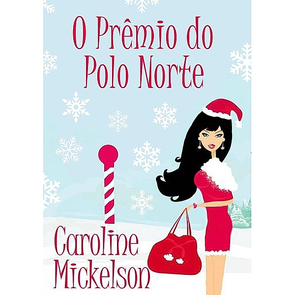 O Premio do Polo Norte (Uma comedia romantica de Natal), Caroline Mickelson