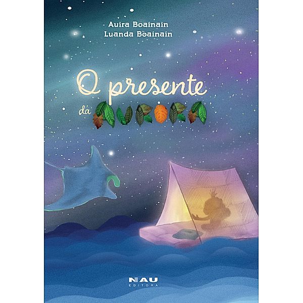 O Presente da Aurora, Auira Ariak Boainain