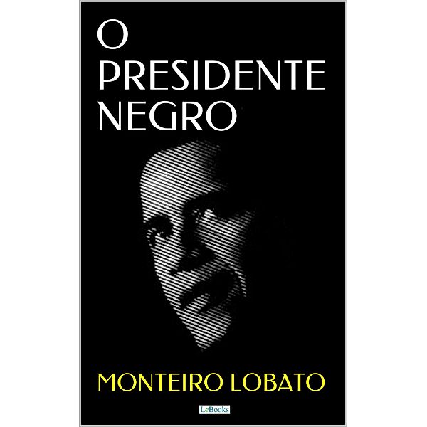 O PRESIDENTE NEGRO, Monteiro Lobato