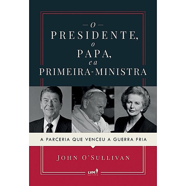 O presidente, o papa e a primeira-ministra, John O'Sullivan