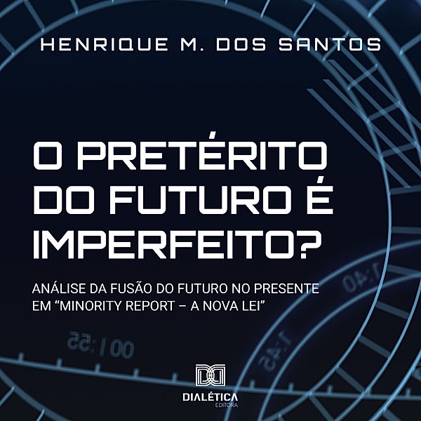O pretérito do futuro é imperfeito?, Henrique M. dos Santos