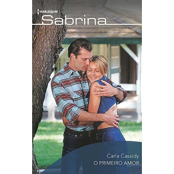 O primeiro amor / SABRINA Bd.511, Carla Cassidy