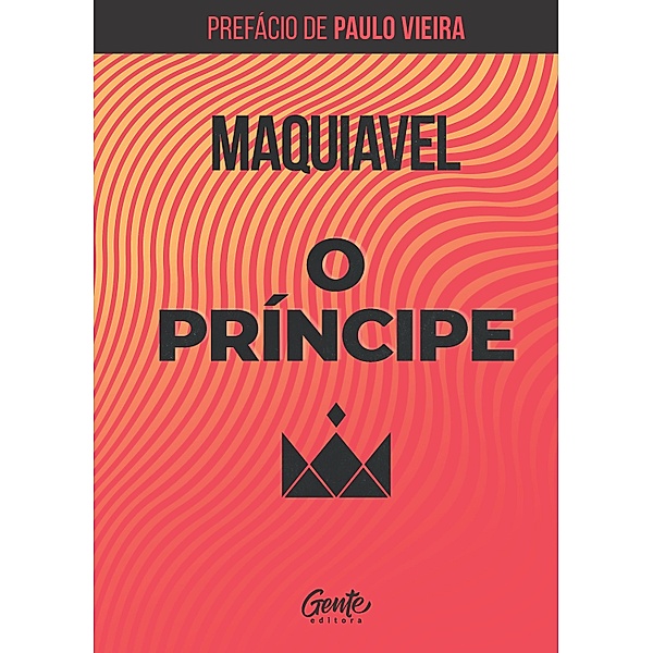 O príncipe, com prefácio de Paulo Vieira, Nicolau Maquiavel