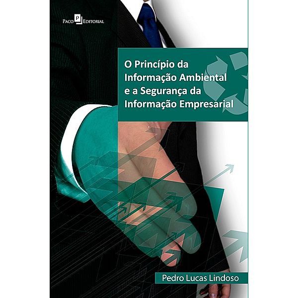 O princípio da informação ambiental e a segurança da informação empresarial, Pedro Lucas Lindoso