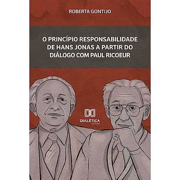 O princípio Responsabilidade de Hans Jonas a partir do diálogo com Paul Ricoeur, Roberta Gontijo