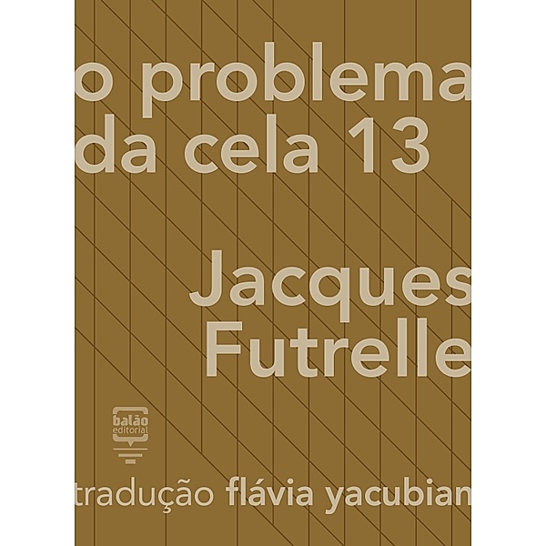 O problema da Cela 13, Jacques Futrelle, Flávia Yacubian