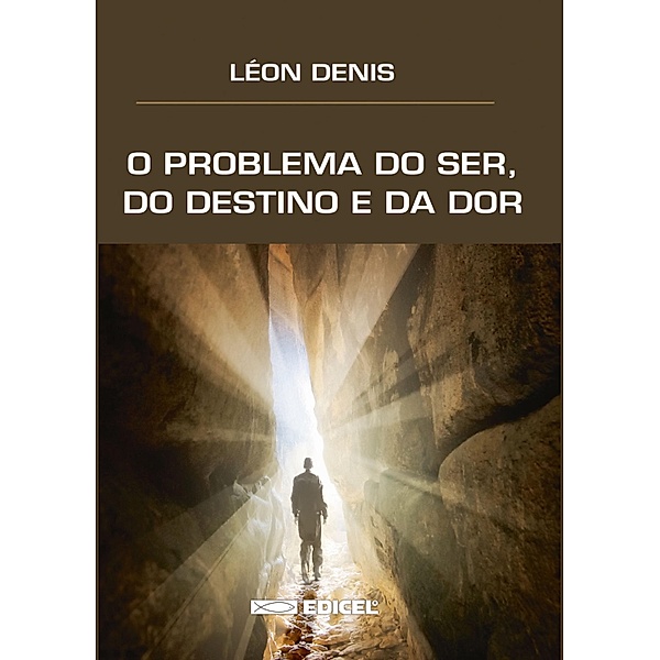 O Problema do ser, do destino e da dor, Léon Denis