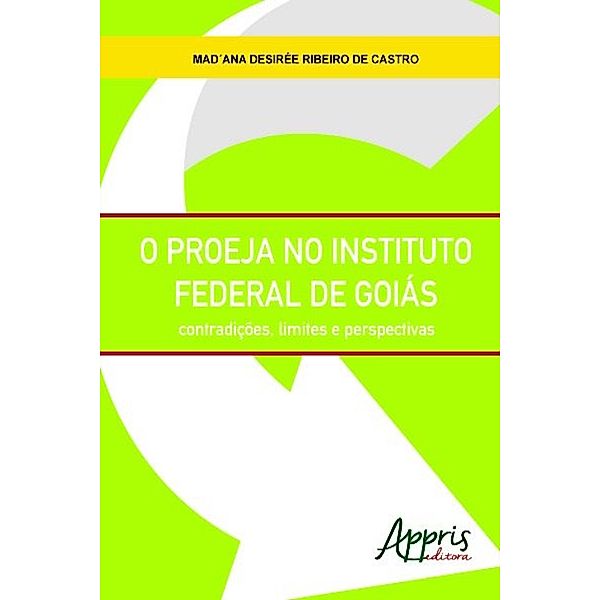 O proeja no instituto federal de goiás / Educação e Pedagogia, Mad Ana Desiree Ribeiro de Castro