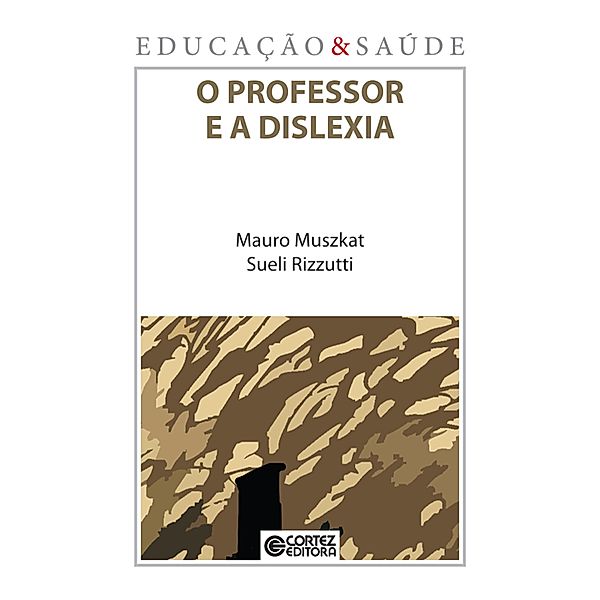 O professor e a dislexia, Mauro Muszkat, Sueli Rizzutti