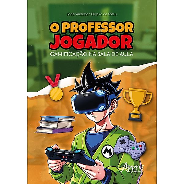 O Professor Jogador: Gamificação na Sala de Aula, Jáder Anderson Oliveira de Abreu