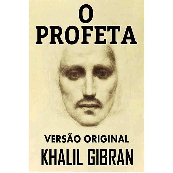 O PROFETA, Khalil Gibran