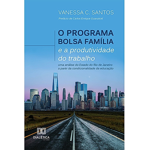 O Programa Bolsa Família e a produtividade do trabalho, Vanessa C. Santos