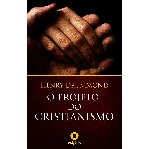 O Projeto do Cristianismo, Henry Drummond