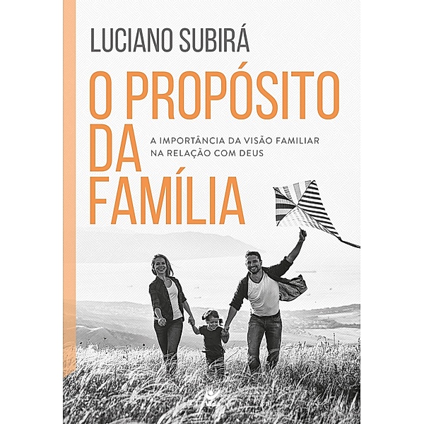 O propósito da família, Luciano Subirá