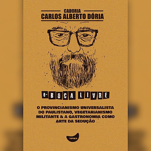 O provincianismo universalista do paulistano, Vegetarianismo militante & A gastronomia como arte da sedução, Carlos Alberto Dória