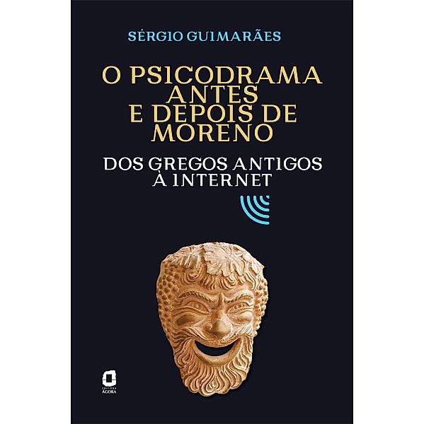 O psicodrama antes e depois de Moreno, Sérgio Guimarães