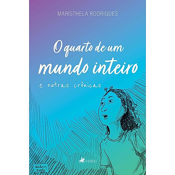 O quarto de um mundo inteiro e outras crônicas, Maristhela Rodrigues