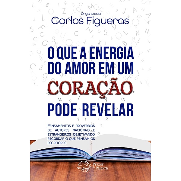O que a energia do amor em um coração pode revelar, Carlos Figueras