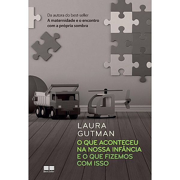 O que aconteceu na nossa infância e o que fizemos com isso, Laura Gutman