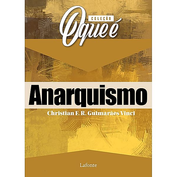 O que é Anarquismo, Christian F. R. Guimarães Vinci