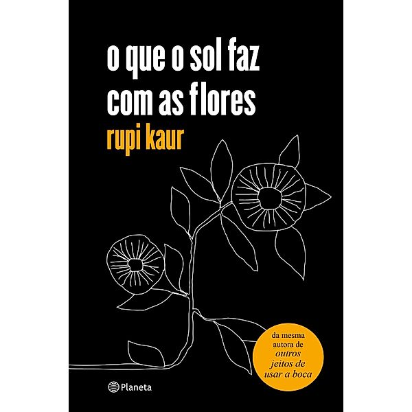 o que o sol faz com as flores, Rupi Kaur