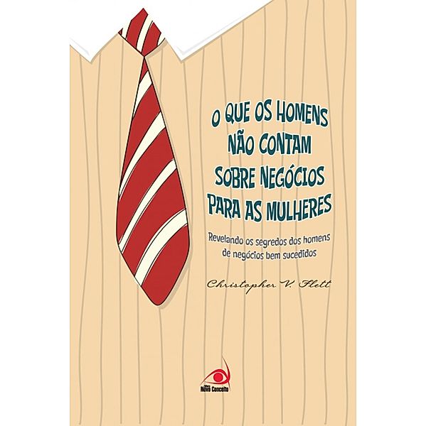 O que os homens não contam sobre negócios para as mulheres, Christopher Flett