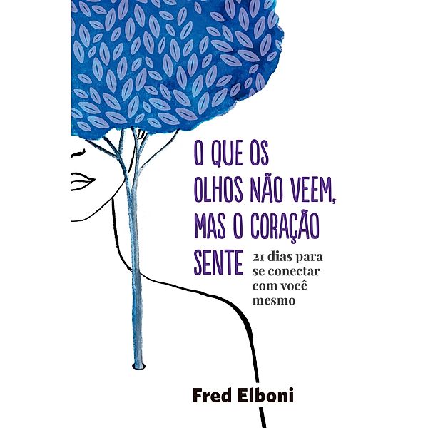 O que os olhos não veem, mas o coração sente / Coleção Fred Elboni Bd.6, Fred Elboni