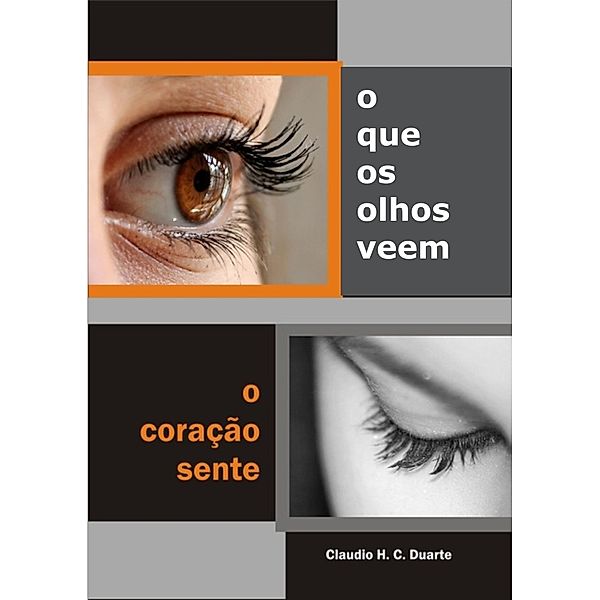 O que os olhos veem o coração sente, Claudio Henrique Cerqueira Duarte Claudio Duarte