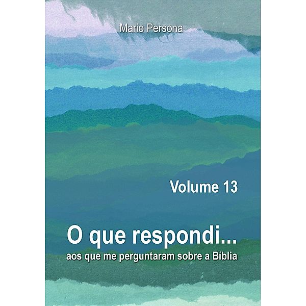 O que respondi aos que me perguntaram sobre a Biblia, #13, Mario Persona