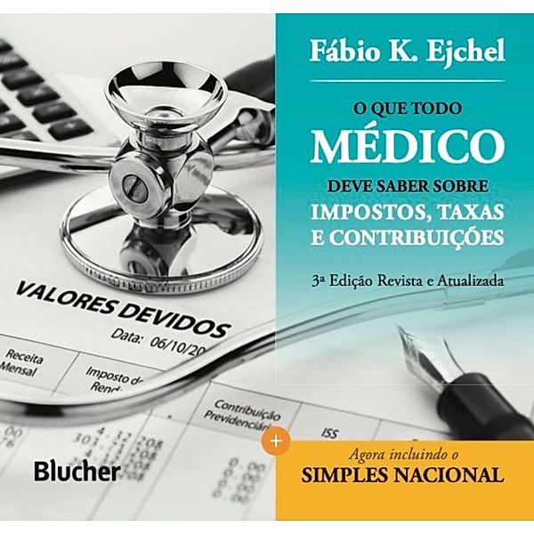 O que todo médico deve saber sobre impostos, taxas e contribuições, Fábio K. Ejchel