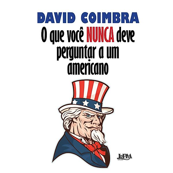 O que você nunca deve perguntar a um americano, David Coimbra