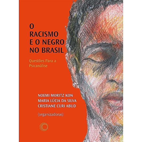O racismo e o negro no brasil / Palavras Negras, Noemi Moritz Kon