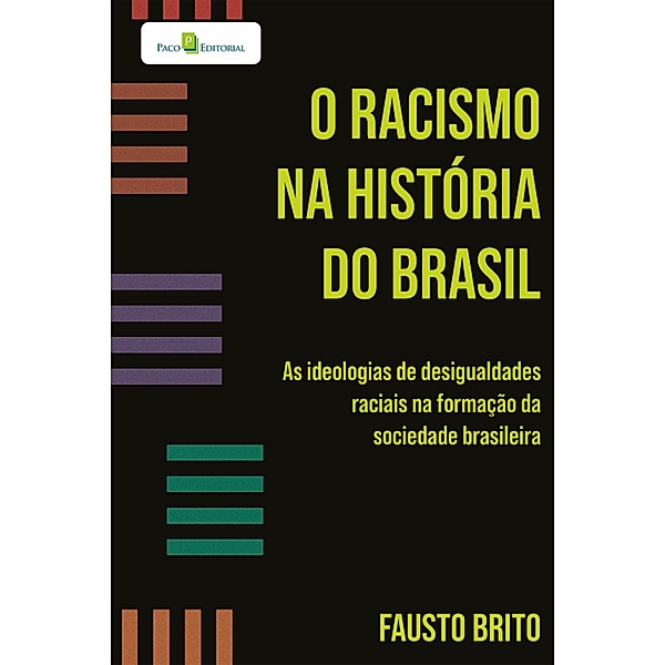O racismo na história do Brasil, Fausto Brito