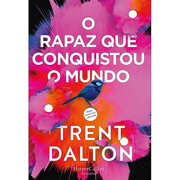 O rapaz que conquistou o mundo / HarperCollins Bd.3904, Trent Dalton