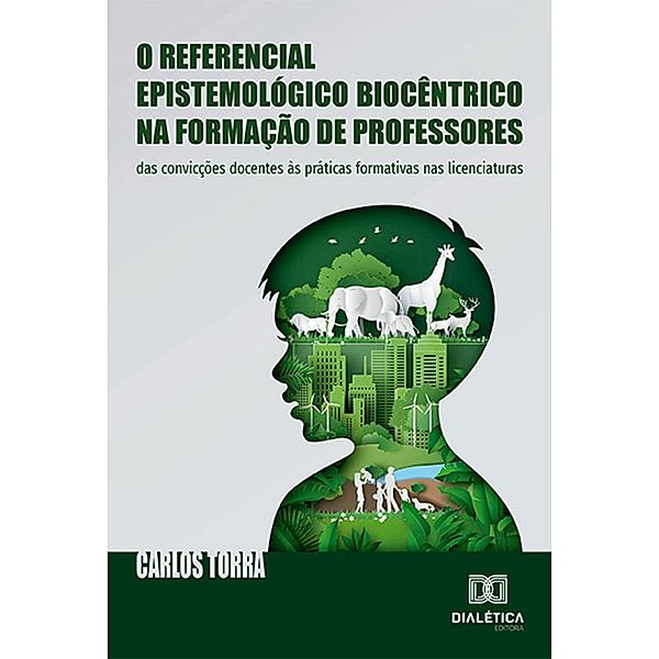 O referencial epistemológico biocêntrico na formação de professores, Carlos Torra