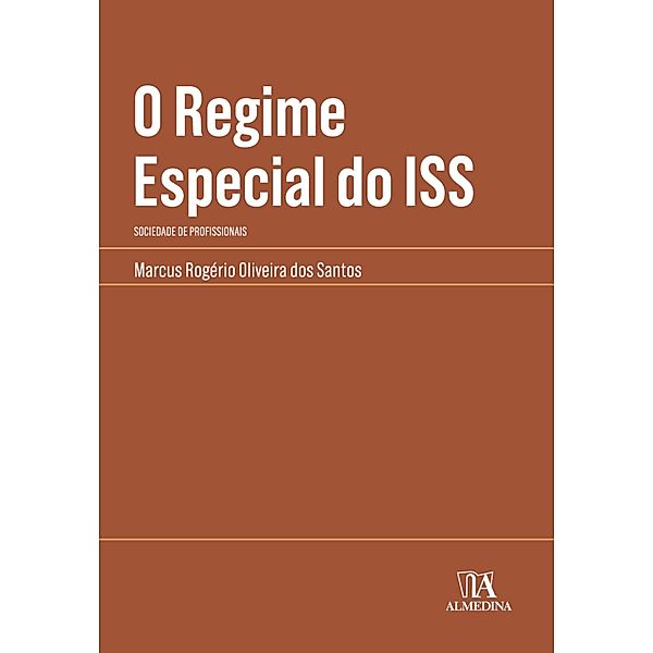 O Regime Especial do ISS / Coleção Manuais Profissionais, Marcus Rogério Oliveira dos Santos