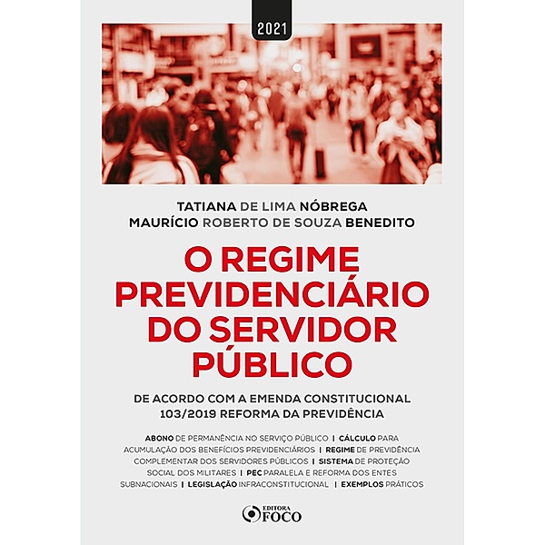 O Regime Previdenciário do Servidor Público, Tatiana de Lima Nóbrega, Maurício Roberto de Souza Benedito