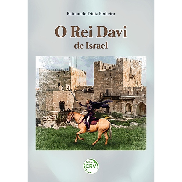O rei Davi de Israel, Raimundo Diniz Pinheiro