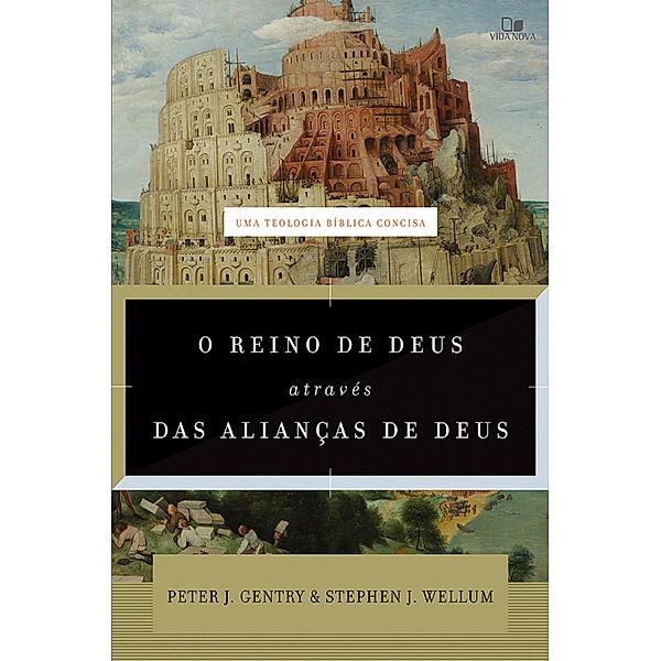 O reino de Deus através das alianças de Deus, Peter Gentry, Stephen Wellum